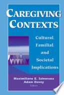 Caregiving contexts cultural, familial, and societal implications /