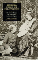 Reformers, patrons and philanthropists the Cowper-Temples and high politics in Victorian England /