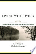 Living with dying a handbook for end-of-life healthcare practitioners /