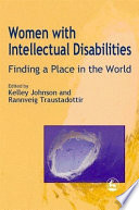 Women with intellectual disabilities finding a place in the world /