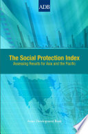 The social protection index : assessing results for Asia and the Pacific /