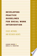 Developing practice guidelines for social work intervention issues, methods, and research agenda /