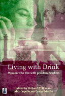 Living with drink : women who live with problem drinkers.