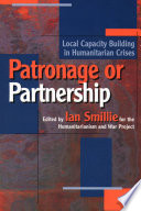 Patronage or partnership local capacity building in humanitarian crises /