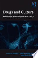 Drugs and culture knowledge, consumption, and policy /