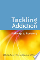 Tackling addiction pathways to recovery /