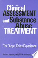 Clinical assessment and substance abuse treatment the target cities experience /