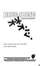 Drug abuse : opposing viewpoints /