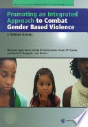 Promoting an integrated approach to combat gender-based violence : a training manual /