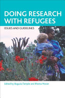 Doing research with refugees issues and guidelines /