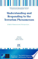 Understanding and responding to the terrorism phenomenon a multi-dimensional perspective /