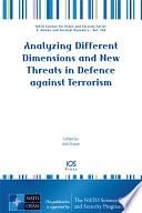 Analyzing different dimensions and new threats in defence against terrorism