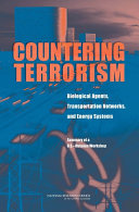Countering terrorism biological agents, transportation networks, and energy systems : summary of a U.S.-Russian workshop /