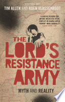 The Lord's Resistance Army myth and reality /