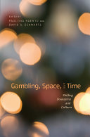 Gambling, space, and time : shifting boundaries and cultures /