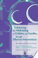 Enhancing the well-being of children and families through effective interventions international evidence for practice /