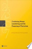 Combating money laundering and the financing of terrorism a comprehensive training guide.