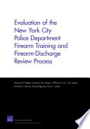 Evaluation of the New York City Police Department firearm training and firearm-discharge review process