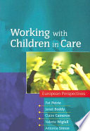 Working with children in care European perspectives /