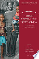 Child fostering in West Africa new perspectives on theory and practices /