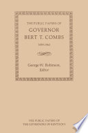 The public papers of Governor Bert T. Combs, 1959-1963 /
