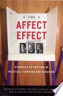 The affect effect dynamics of emotion in political thinking and behavior /