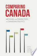 Comparing Canada : methods and perspectives on Canadian politics /