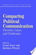 Comparing political communication : theories, cases, and challenges /