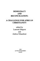 Democracy and reconciliation : a challenge for African Christianity.