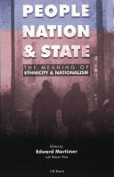 People, nation and state the meaning of ethnicity and nationalism /