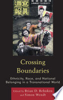 Crossing boundaries ethnicity, race, and national belonging in a transnational world /