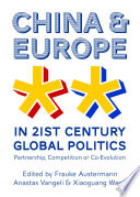 China and Europe in 21st century global politics : partnership, competition or co-evolution /