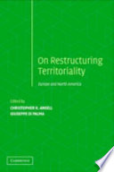 Restructuring territoriality Europe and the United States compared /