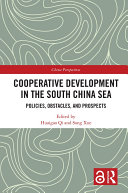 Cooperative development in the South China Sea : policies, obstacles, and prospects /