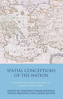 Spatial conceptions of the nation modernizing geographies in Greece and Turkey /