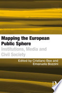Mapping the European public sphere institutions, media and civil society /