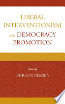 Liberal interventionism and democracy promotion