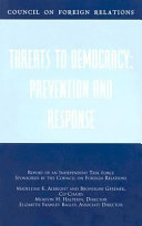 Threats to democracy prevention and response : report of an independent task force /