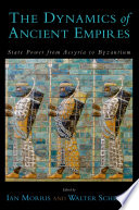 The dynamics of ancient empires state power from Assyria to Byzantium /