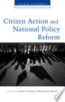 Citizen action and national policy reform making change happen /