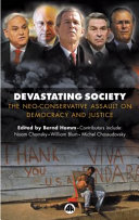 Devastating society the neo-conservative assault on democracy and justice /