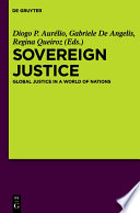 Sovereign justice global justice in a world of nations /