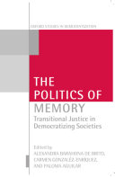 The politics of memory transitional justice in democratizing societies /