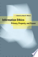 Information ethics privacy, property, and power /