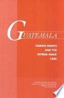 Guatemala human rights and the Myrna Mack case /