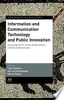 Information and communication technology and public innovation assessing the ICT-driven modernization of public administration /