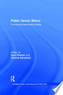 Public sector ethics finding and implementing values /