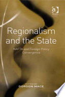 Regionalism and the state NAFTA and foreign policy convergence /