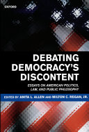 Debating democracy's discontent essays on American politics, law, and public philosophy /