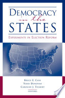 Democracy in the states experiments in election reform /